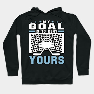 My Goal Is To Deny Yours  Typography Hoodie